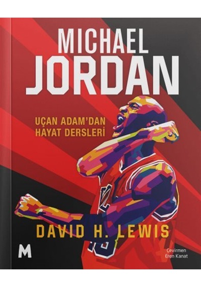 Michael Jordan / Uçan Adam'dan Hayat Dersleri / David H. Lewis
