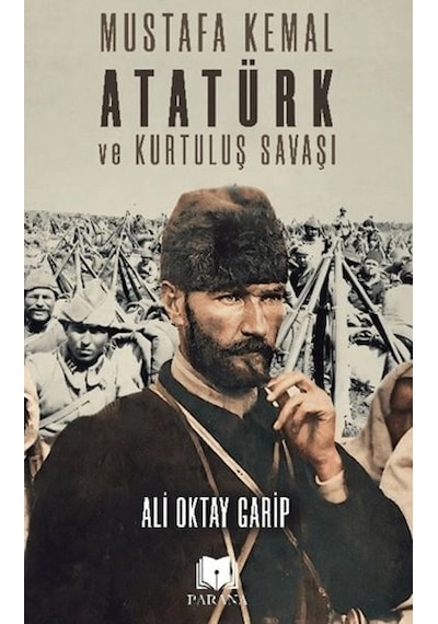 Mustafa Kemal Atatürk Ve Kurtuluş Savaşı