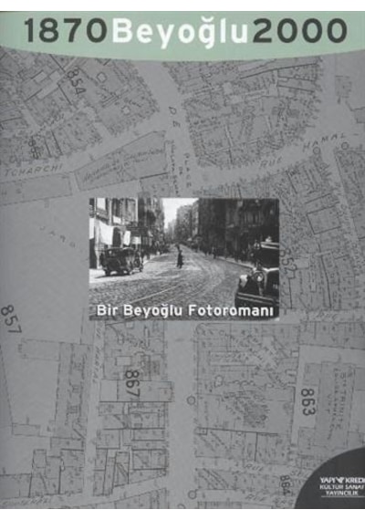 Bir Beyoğlu Fotoromanı 1870 Beyoğlu 2000
