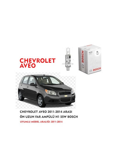 CHEVROLET AVEO 2011-2014 ARASI  ÖN UZUN FAR AMPÜLÜ H1 55W BOSCH
