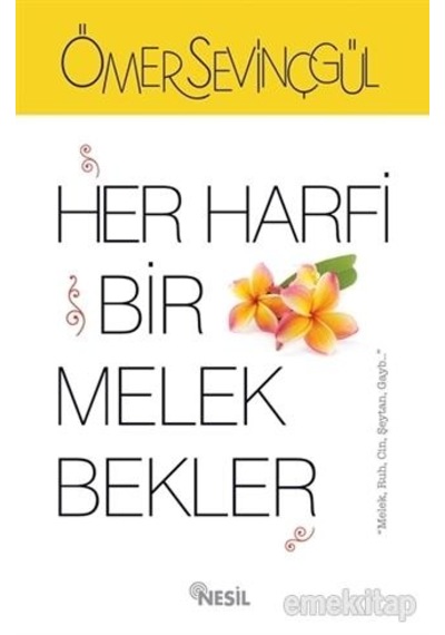 Her Harfi Bir Melek Bekler - Ömer Sevingül - Nesil Yayıncılık