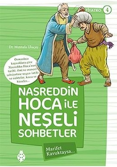 Nasreddin Hoca ile Neşeli Sohbetler 4-Marifet Kavuktaysa... - Mustafa Uluçay - Uğurböceği