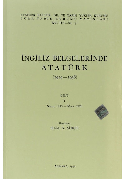 İngiliz Belgelerinde Atatürk (1919-1938) Cilt: 1