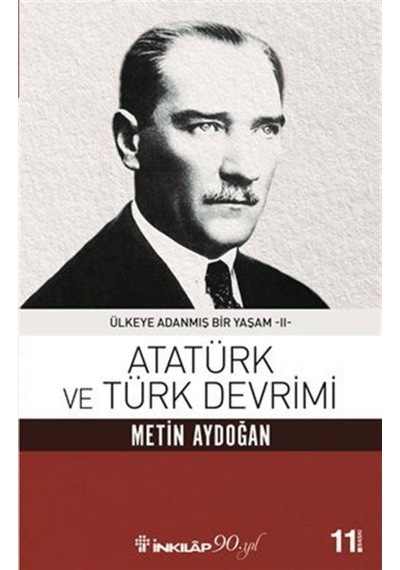 Atatürk Ve Türk Devrimi / Ülkeye Adanmış Bir Yaşam 2 / Metin A... 9789751037985