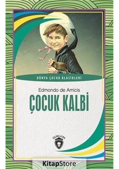 Çocuk Kalbi / Dünya Çocuk Klasikleri / Edmondo De Amicis