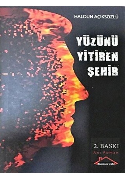 Yüzünü Yitiren Şehir - Haldun Açıksözlü - Kırmızı Çatı