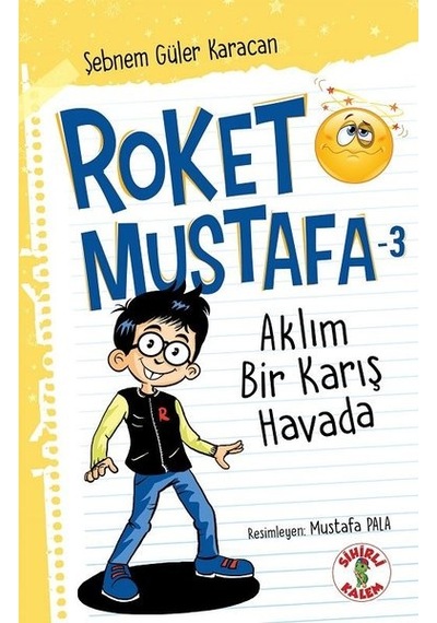Aklım Bir Karış Havada - Roket Mustafa 3 - Şebnem Güler Karacan - Sihirli Kalem