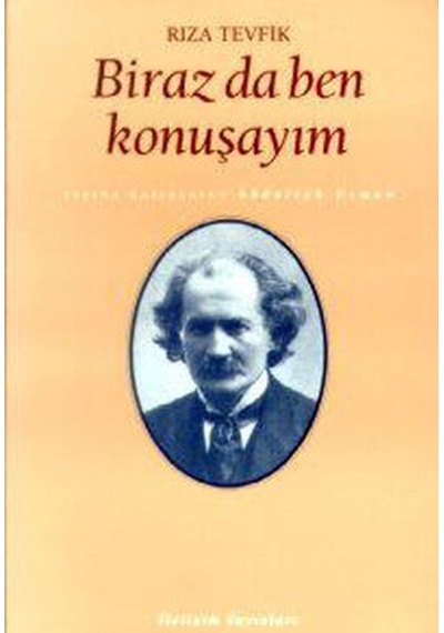 Biraz da Ben Konuşayım - Rıza Tevfik - İletişim Yayınları