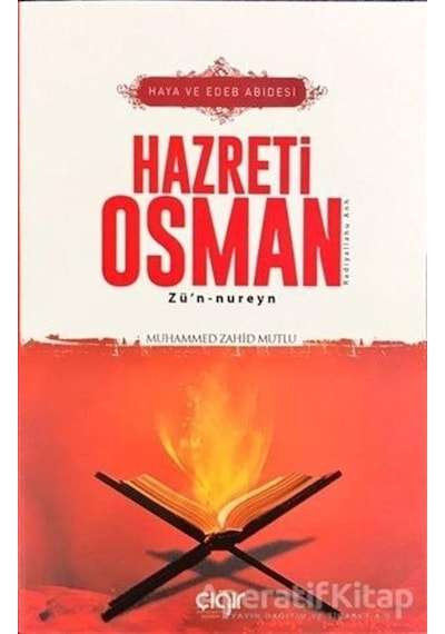 Hazreti Osman -Haya ve İffet Abidesi  - Muhammed Zahid Mutlu  - Çığır Yayınları