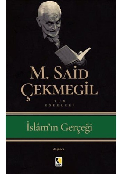 İslam'ın Gerçeği - M. Said Çekmegil - Çıra Yayınları