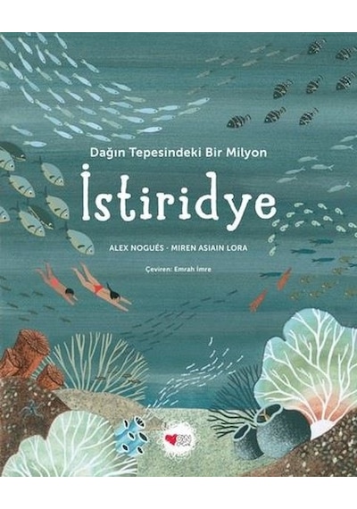 Dağın Tepesindeki Bir Milyon İstiridye - Alex Nogues - Can Çocuk Yayınları