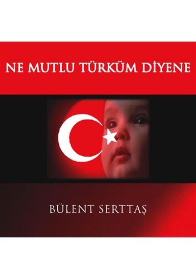 Bülent Serttaş - Ne Mutlu Türküm Diyene Cd