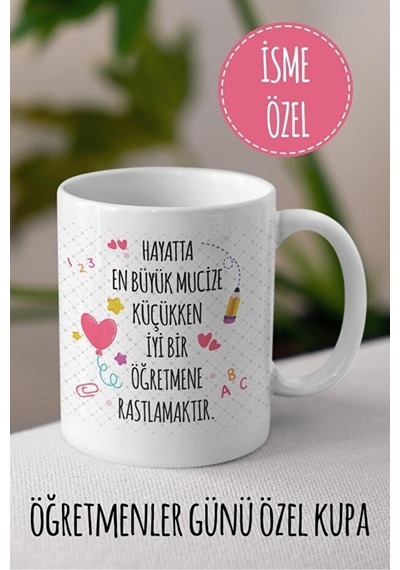 Hayatta En Büyük Mucize Küçükken İyi Bir Öğretmene Rastlamaktır Beyaz Kupa - Öğretmenler Günü Beyaz
