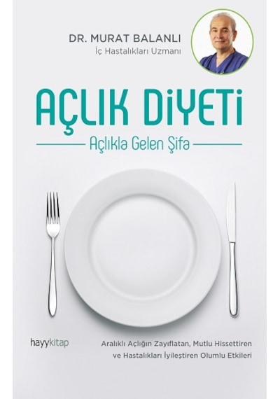 Açlık Diyeti - Açlıkla Gelen Şifa - Murat Balanlı - Hayykitap