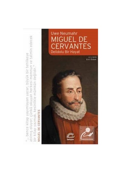 Miguel de Cervantes - Delidolu Bir Hayat - Uwe Neumahr - İletişim Yayınları