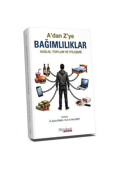 A Dan Z Ye Bağımlılıklar: Sağlık, Toplum Ve İyileşme