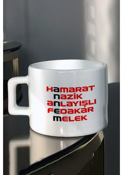 Hamarat Nazik Anlayışlı Fedakar Melek Canım Annemm Baskılı Çay Kahve Fincanı Beyaz