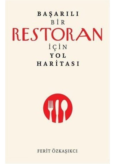 Başarılı Bir Restoran İçin Yol Haritası / Ferit Özkaşıkçı