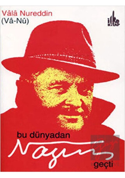 İlke Basın Yayım - Bu Dünyadan Nazım Geçti