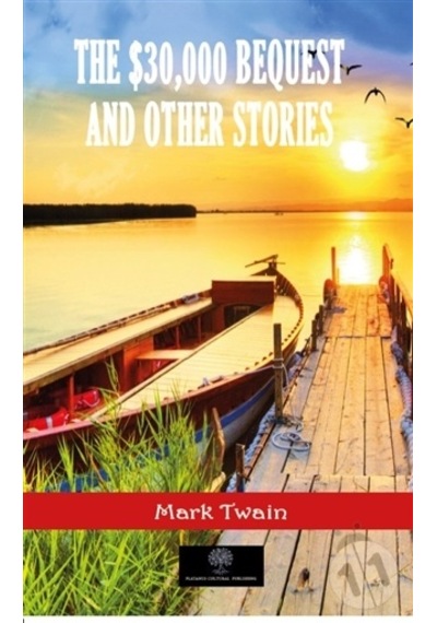 The 30000 Bequest - Mark Twain - Platanus Publishing