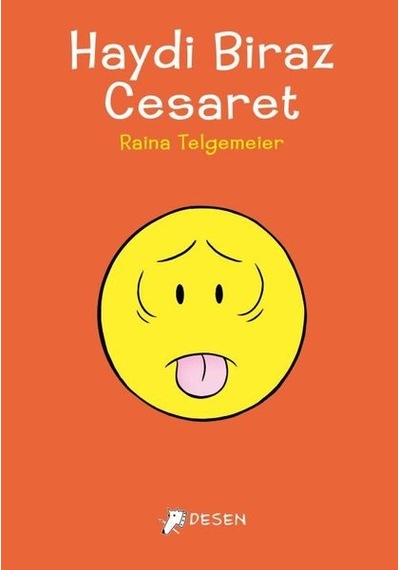 Haydi Biraz Cesaret - Raina Telgemeier - Desen Yayınları