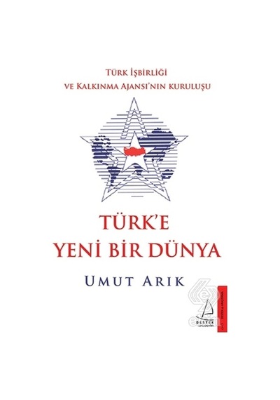 Türke Yeni Bir Dünya - Umut Arık - Destek Yayınları