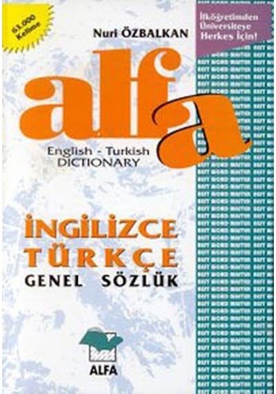 Alfa İngilizce-Türkçe Genel Sözlük - Nuri Özbalkan - Alfa Yayıncılık