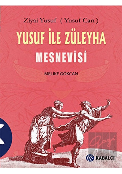 Yusuf ile Züleyha Mesnevisi - Melike Gökcan - Kabalcı Yayınevi