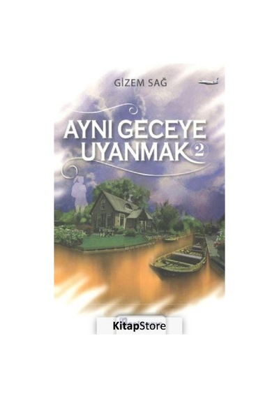 Aynı Geceye Uyanmak 2 - Gizem Sağ - Başlangıç Yayınları