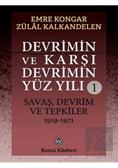 Devrimin ve Karşı Devrimin Yüz Yılı 1: Savaş, Devrim ve Tepkiler 1919 -  1971 -  Remzi Kitabevi