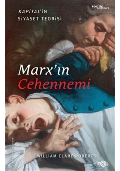 Marx'ın Cehennemi / William Clare Roberts