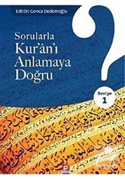 Sorularla Kur'an-ı Anlamaya Doğru seviye 1 / Gonca Dedemoğlu