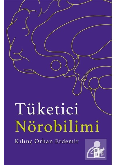 Tüketici Nörobilimi / Kılınç Orhan Erdemir