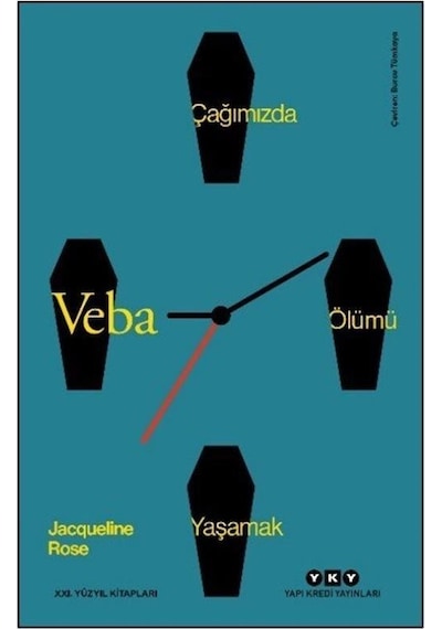 Veba & Çağımızda Ölümü Yaşamak / Jacqueline Rose