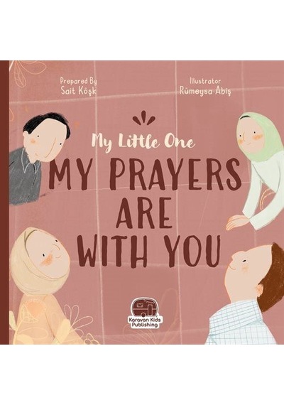 My Little One Our Duas Are Wıth You İngilizce Yavrucuğum Dual...