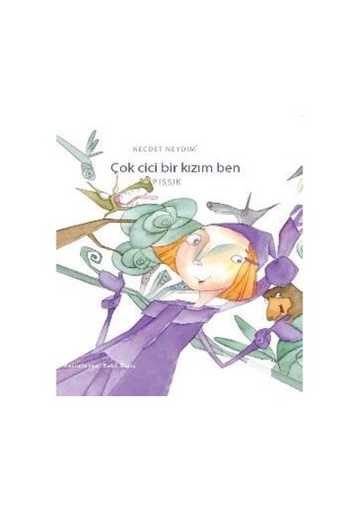 Çok Cici Bir Kızım Ben - Necdet Neydim - Bilgiyolu Kültür Yayınları