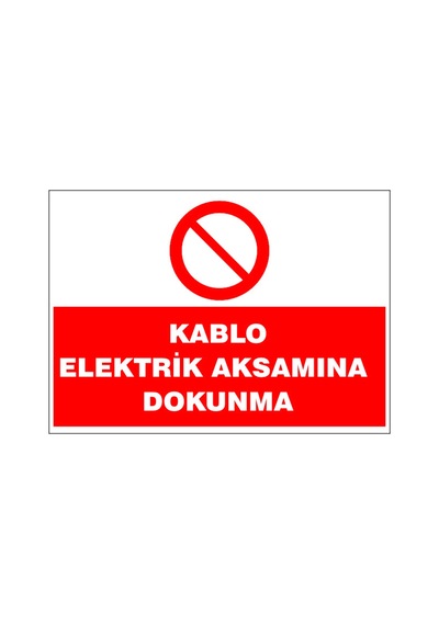 Kablo Elektrik Aksamına Dokunma, İsg Uyarı Levhası