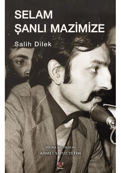 Selam Şanlı Mazimize / Salih Dilek