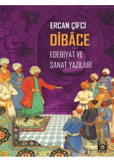 Kökler Kitabevi - Dibace Edebiyat ve Sanat Yazıları