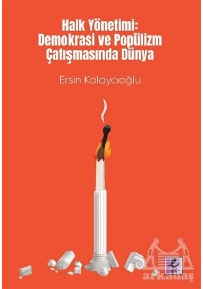 Halk Yönetimi: Demokrasi Ve Popülizm Çatışmasında Dünya