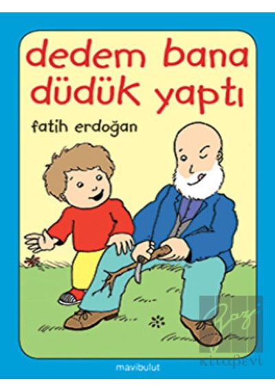 Dedem Bana Düdük Yaptı
