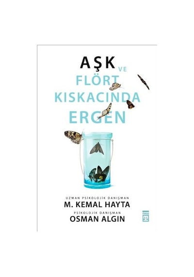Aşk ve Flört Kıskacında Ergen - M. Kemal Hayta -  Osman Algın - Timaş Yayınları