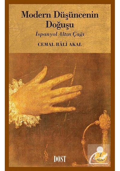 Modern Düşüncenin Doğuşu (Ispanyol Altın Çağı) / Cemal Bali Akal 9789757501077