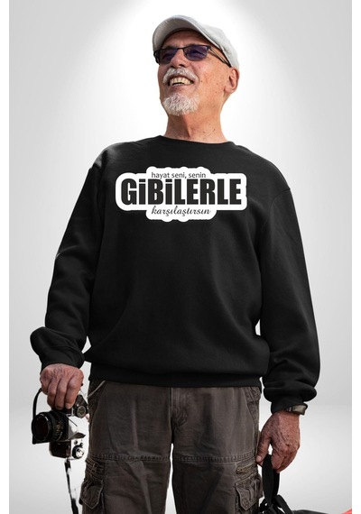Hayat Seni, Senin Gibilerle Karşılaştırsın Yazılı Unisex Siyah Sweatshirt Siyah
