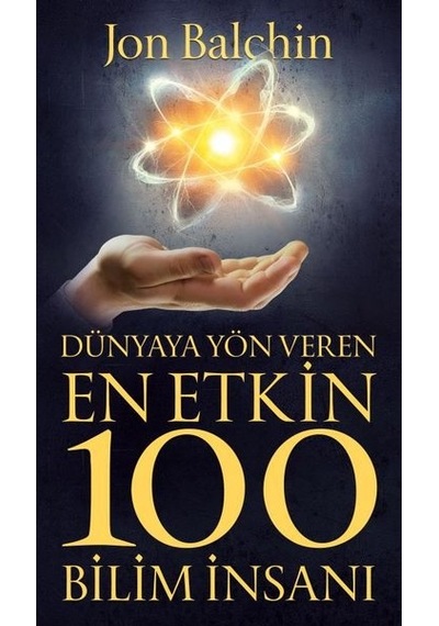Dünyaya Yön Veren En Etkin 100 Bilim Insanı
