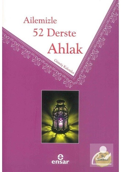 Ailemizle 52 Derste Ahlak / Gümüş Kalemler 9786052174142