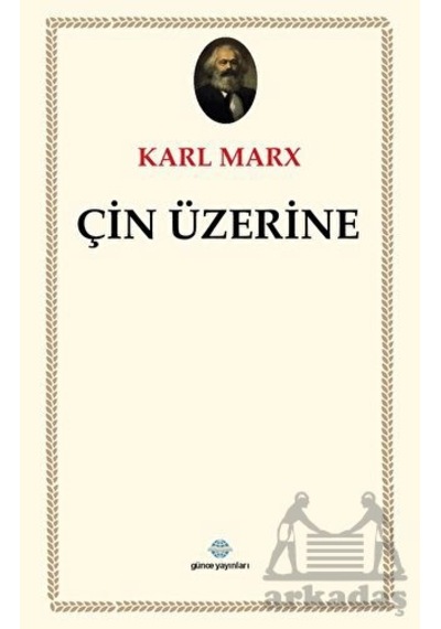 Çin Üzerine - Karl Marx - Günce Yayınları