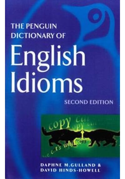 The Penguin Dictionary Of English Idioms