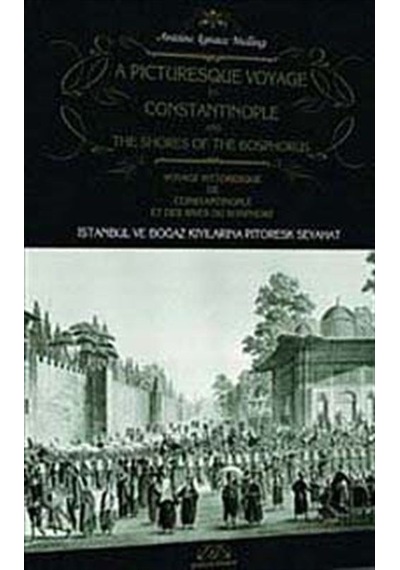İstanbul ve Boğaz Kıyılarına Pitoresk Seyahat - Antoine Ignace Melling - Denizler Kitabevi