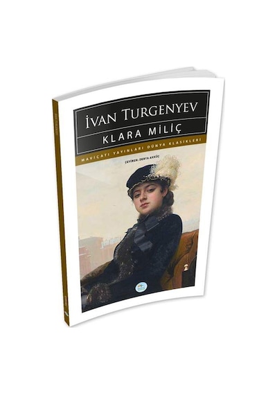 Klara Miliç - İvan Turgenyev - Maviçatı (dünya Klasikleri)